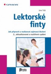 kniha Lektorské finty jak připravit a realizovat zajímavá školení, Grada 2011