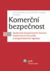 kniha Komerční bezpečnost soukromá bezpečnostní činnost detektivních kanceláří a bezpečnostních agentur, ASPI  2007