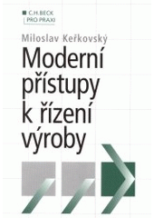 kniha Moderní přístupy k řízení výroby, C. H. Beck 2001