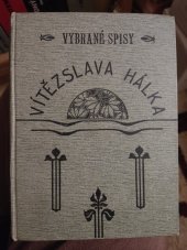 kniha Vybrané spisy Vítěslava Hálka, Edvard Grégr a syn 1883