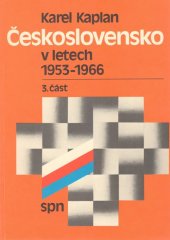 kniha Československo v letech 1953-1966. 3. část, - Společenská krize a kořeny reformy - Společenská krizea kořeny reformy, Státní pedagogické nakladatelství 1992