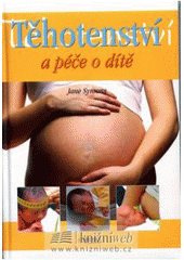 kniha Těhotenství a péče o dítě, Rebo 2008