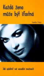 kniha Každá žena může být šťastná jak uplatnit své sexuální možnosti, ZEMS 2004