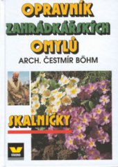 kniha Opravník zahrádkářských omylů. Skalničky, Víkend  2000