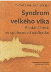 kniha Syndrom velkého vlka hledání štěstí ve společnosti nadbytku, Doplněk 2010