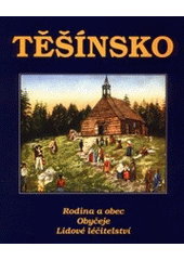 kniha Těšínsko. 3. díl, - Rodina a obec, obyčeje, lidové léčitelství, Muzeum Těšínska 2001