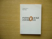 kniha Patologické závislosti, Ústav psychologického poradenství a diagnostiky 2002