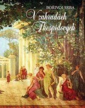 kniha V zahradách Thespidových k vývojové problematice českého jevištního výtvarnictví XIX. století, Janáčkova akademie múzických umění v Brně 2009