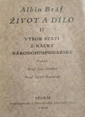 kniha Albín Bráf, život a dílo. Díl druhý, - Výbor statí z nauky národohospodářské, Vesmír 1923