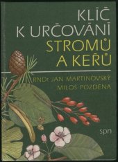 kniha Klíč k určování stromů a keřů pomocná kniha pro biologické zájmové kroužky na školách, v domech pionýrů a mládeže a ve stanicích mladých přírodovědců, SPN 1983