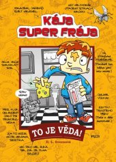 kniha Kája, super frája - To je věda!, CPress 2016