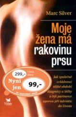 kniha Moje žena má rakovinu prsu jak společně zvládnout těžké období diagnózy a léčby a být partnerce oporou při návratu do života, Reader’s Digest 2006