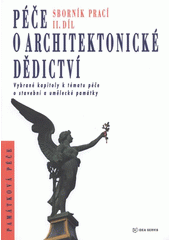 kniha Péče o architektonické dědictví sborník prací : vybrané kapitoly k tématu, Idea servis 2008