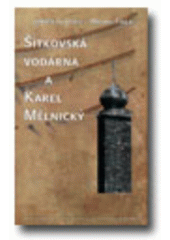 kniha Šítkovská vodárna a Karel Mělnický, Scriptorium 2004