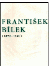kniha František Bílek (1872-1941), City Gallery Prague 2000