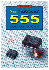 kniha 2x časovač 555 praktická zapojení se dvěma časovači, AA 1998