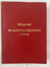 kniha Škola hry na altovou zobcovou flétnu díly I. a II. Schule für Alt-blockflöte, Edition Supraphon 1981