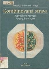 kniha Kombinovaná strava redukční dieta dr. Haye : osvědčené recepty Ursuly Summové, Knižní klub 1995
