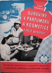 kniha Suroviny v parfumerii a kosmetice a jejich zpracování, Práce 1950