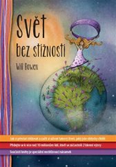 kniha Svět bez stížností Jak si přestat stěžovat a začít si užívat takový život, jaký jste vždycky chtěli, Synergie 2017