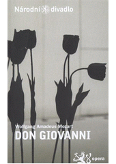 kniha Wolfgang Amadeus Mozart, Don Giovanni [premiéry 9. a 10. června 2012 ve Stavovském divadle, Národní divadlo 