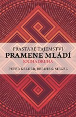 kniha Prastaré tajemství pramene mládí 2. Příručka ke knize Petera Keldera, Omega 2018