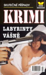 kniha Labyrinty vášně skutečné kriminální případy, Víkend  2006