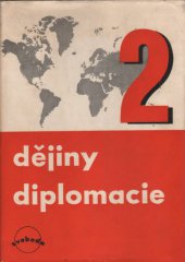kniha Dějiny diplomacie [Svazek] 2 diplomacie nové doby 1872-1919., Svoboda 1948