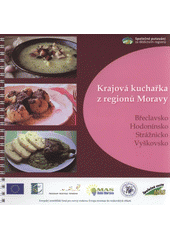 kniha Krajová kuchařka z regionů Moravy Břeclavsko, Hodonínsko, Strážnicko, Vyškovsko, Pro MAS Dolní Morava, MAS Strážnicko a MAS Společná cesta vydalo občanské sdružení Malovaný kraj 2011