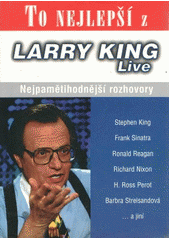 kniha To nejlepší z Larry King live nejpamětihodnější rozhovory, BB/art 1998