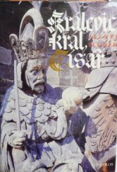 kniha Králevic, král, císař vyprávění o Karlu IV. : pro čtenáře od 12 let, Albatros 1985