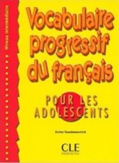 kniha Vocabulaire progressif du francais pour les adolescents Niveau intermédaire Livre + corrigés, CLE international 2006
