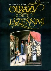 kniha Obrazy z dějin lázeňství, Avicenum 1987