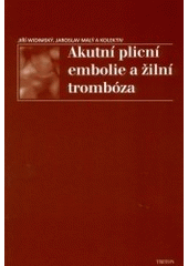 kniha Akutní plicní embolie a žilní trombóza, Triton 2002