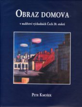 kniha Obraz domova v malířství východních Čech 20. století, OFTIS 2006