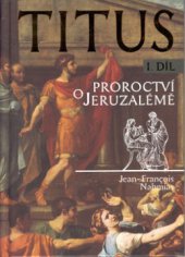 kniha Titus. I. díl, - Proroctví o Jeruzalémě, Nakladatelství Lidové noviny 2002