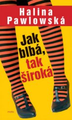 kniha Jak blbá, tak široká, Motto 2009