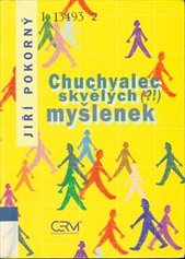 kniha Chuchvalec skvělých (?!) myšlenek, Akademické nakladatelství CERM 2007