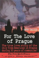 kniha For the love of Prague how it really was during the communist times, through the eyes of the only American who lived in Prague during 30 years of the communist regime, and yet was free of its control! : love and cartoon films were the secret!, Frame 