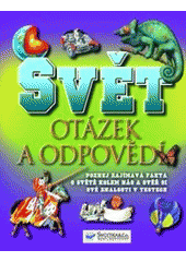 kniha Svět otázek a odpovědí, Svojtka & Co. 2007