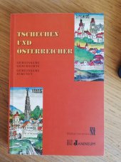 kniha Tschechen und Österreicher gemeinsame Geschichte, gemeinsame Zukunft, Matice moravská 2006