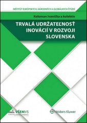 kniha Trvalá udržateľnosť inovácií v rozvoji Slovenska, Wolters Kluwer 2014