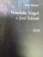 kniha Vendula Vogel a jiné básně, KAMPE s.r.o. 2020