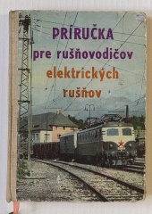 kniha Príručka pre rušňovodičov elektrických rušňov. 1. diel, Nadas 1961