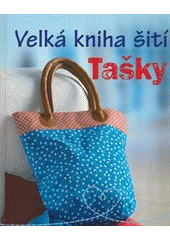 kniha Velká kniha šití Tašky, Svojtka & Co. 2014