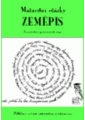 kniha Maturitní otázky - zeměpis 27 podrobně zpracovaných témat, Radek Veselý 1998