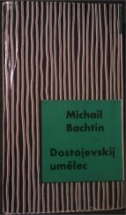 kniha Dostojevskij umělec K poetice prózy, Československý spisovatel 1971