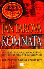 kniha Jantarová komnata největší podvod dvacátého století, o němž se nemluvilo, Beta 2006