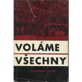 kniha Voláme všechny Čs. revoluční vysílač na vlně 415,5 metru ve dnech 5.-9. května 1945, Nakladatelství politické literatury 1966