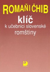 kniha Romaňi čhib klíč k učebnici slovenské romštiny, Fortuna 1999